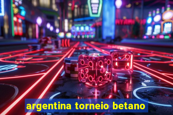 argentina torneio betano